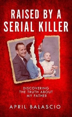 Raised by a Serial Killer