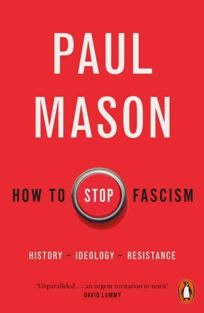 How to Stop Fascism - History, Ideology, Resistance