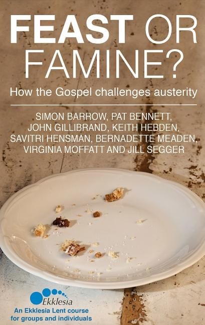 Feast or famine - how the gospel challenges austerity - an ekklesia lent co