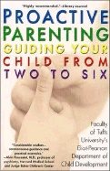 Proactive Parenting : Guiding Your Child from Two to Six
