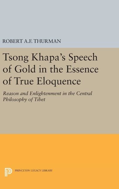 Tsong khapas speech of gold in the essence of true eloquence - reason and e