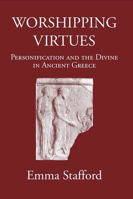 Worshipping virtues - personification and the divine in ancient greece