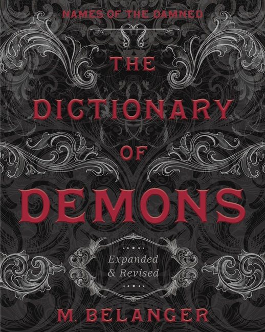 The Dictionary Of Demons: Expanded And Revised : Names Of The Damned