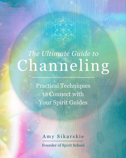 The Ultimate Guide to Channeling A Practic