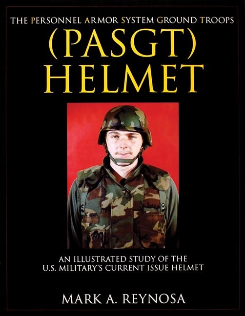 The Personnel Armor System Ground Troops (Pasgt) Helmet