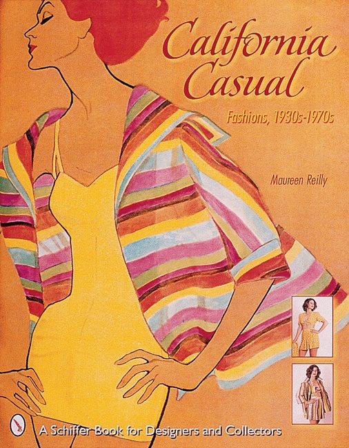 California Casual : Fashions, 1930s-1970s