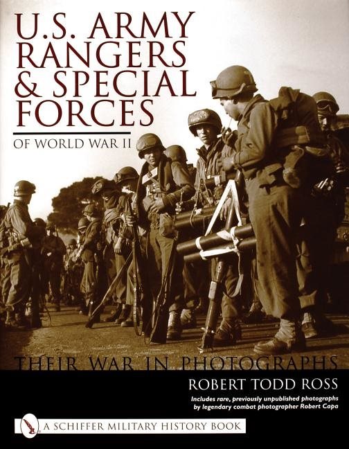 U.s. army rangers & special forces of world war ii: - their war in photos