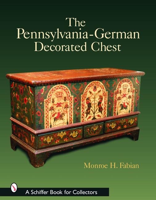 The Pennsylvania-German Decorated Chest