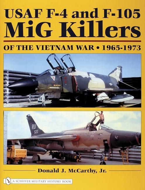 Usaf F-4 And F-105 Mig Killers Of The Vietnam War