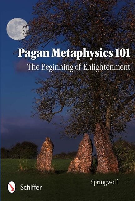 Pagan Metaphysics 101: The Beginning Of Enlightenment