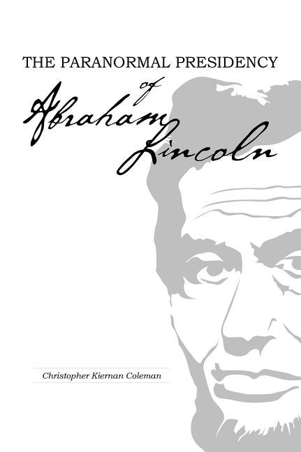 The Paranormal Presidency Of Abraham Lincoln