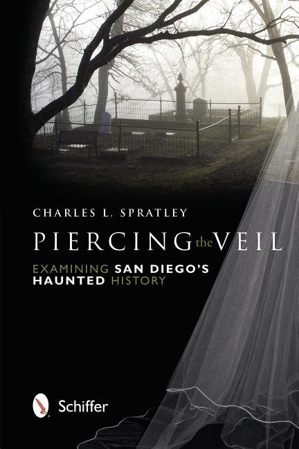 Piercing the veil: examining san diegos haunted history