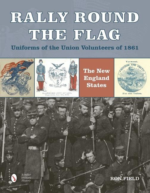 Rally round the flag - uniforms of the union volunteers of 1861 - the new e