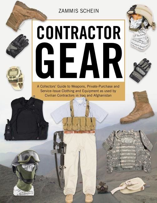 Contractor gear - a collectors guide to weapons, private-purchase and servi