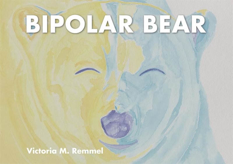 Bipolar Bear : A Resource to Talk about Mental Health