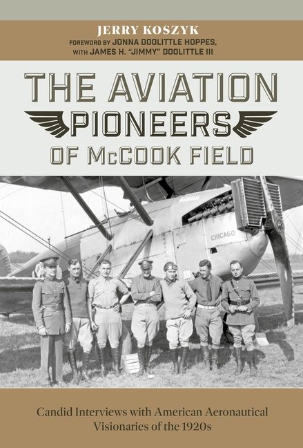 The Aviation Pioneers Of Mccook Field