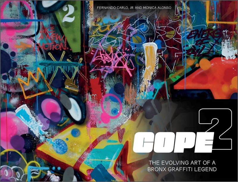 Cope2 : The Evolving Art of a Bronx Graffiti Legend