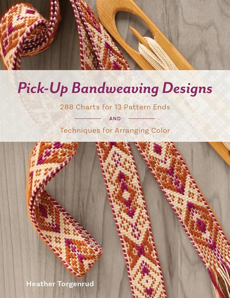 Pick-Up Bandweaving Designs: 288 Charts for 13 Pattern Ends and Techniques for Arranging Color