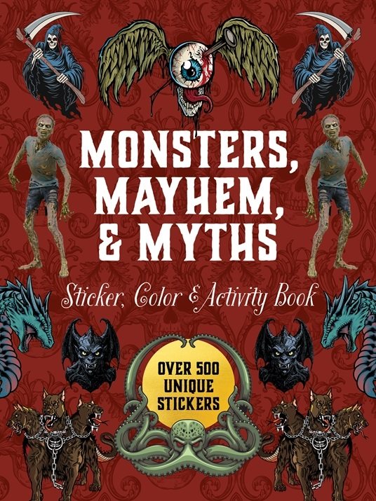 Monsters, Mayhem, and Myths Sticker, Color & Activity Book: Over 500 Macabre Stickers