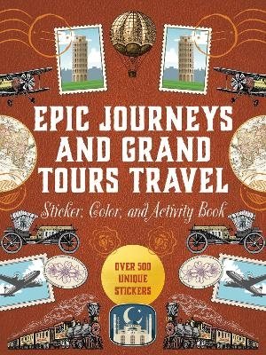 Epic Journeys and Grand Tours Travel Sticker, Color & Activity Book