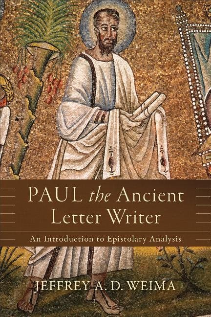 Paul the ancient letter writer - an introduction to epistolary analysis