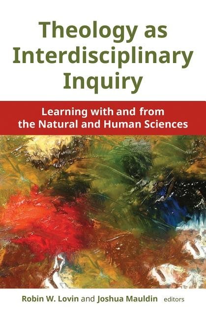 Theology as interdisciplinary inquiry - learning with and from the natural