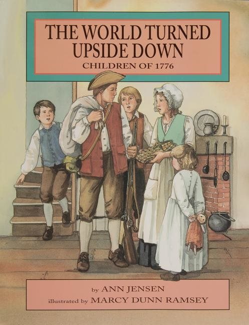 The World Turned Upside Down : Children of 1776