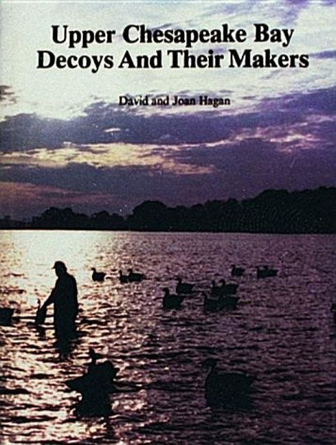 Upper Chesapeake Bay Decoys And Their Makers