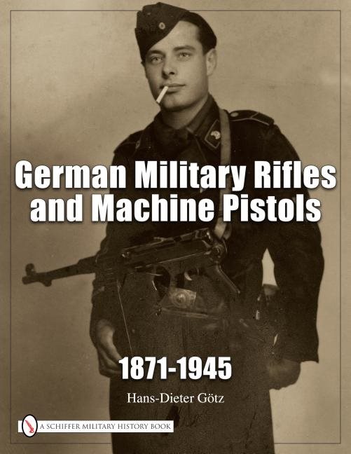 German military rifles & machine pistols 1871-1945