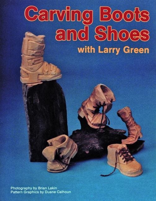 Carving Boots And Shoes With Larry Green