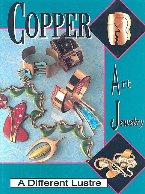 Copper Art Jewelry : A Different Luster