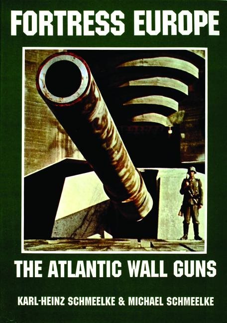 Fortress europe - the atlantic wall guns