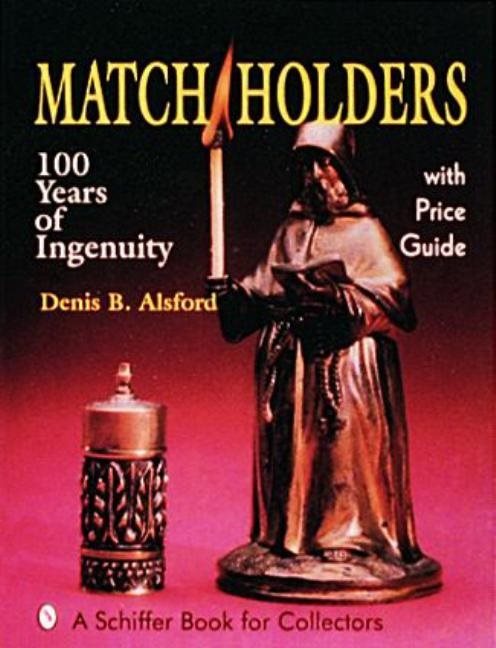 Match Holders : 100 Years of Ingenuity