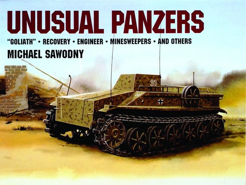 Unusual panzers - goliath, recovery, engineer, minesweepers and others