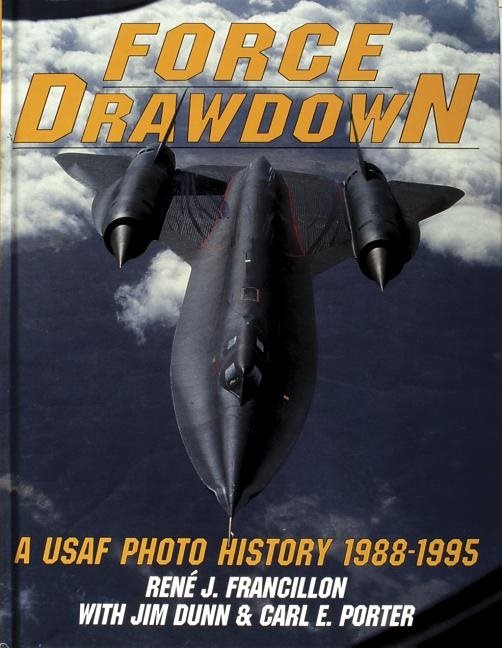 Force Drawdown : A USAF Photo History 1988-1995