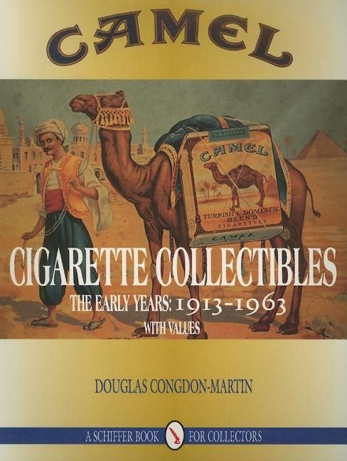 Camel Cigarette Collectibles : The Early Years, 1913-1963