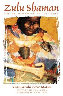 Zulu Shaman: Dreams, Prophecies & Mysteries