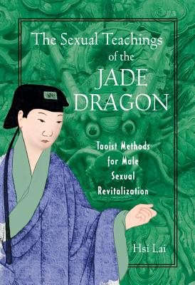 Sexual teachings of the jade dragon - taoist methods for male sexual reviti