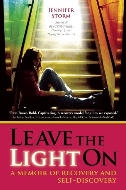 Leave The Light On: A Memoir Of Recovery & Self-Discovery