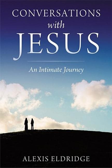 Conversations With Jesus: An Intimate Journey