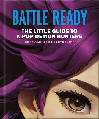 Battle Ready: The Little Guide to K-Pop Demon Hunters