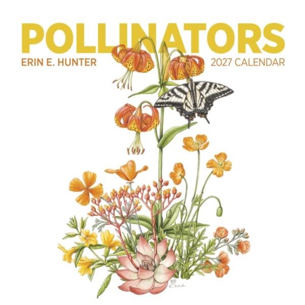 Erin E. Hunter: Pollinators : 2027 Wall Calendar