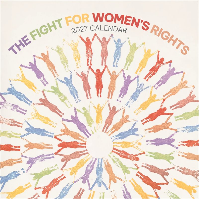 The Fight for Women’s Rights : 2027 Wall Calendar
