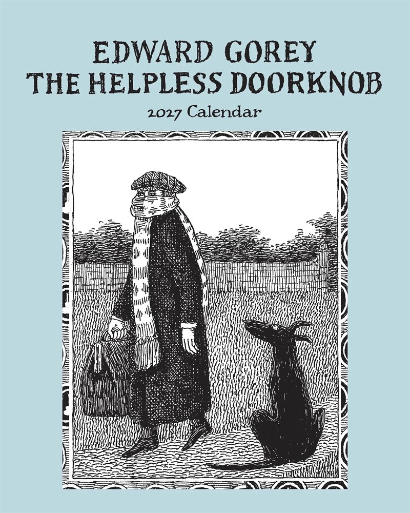 Edward Gorey:The Helpless Doorknob : 2027 Mini Wall Calendar