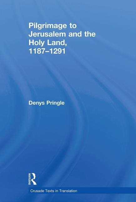 Pilgrimage to jerusalem and the holy land, 1187-1291