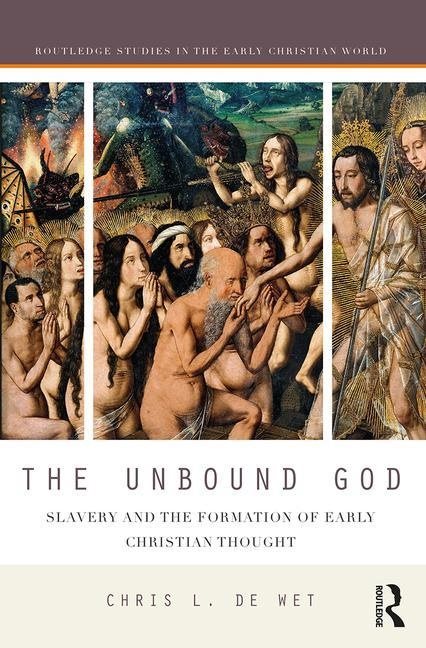 Unbound god - slavery and the formation of early christian thought