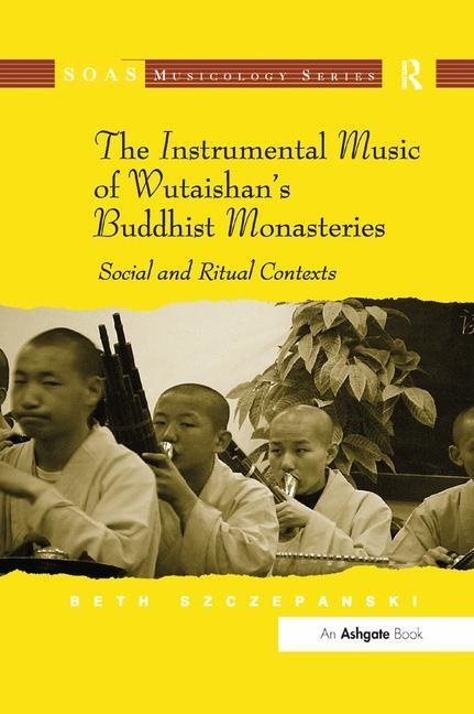 Instrumental music of wutaishans buddhist monasteries - social and ritual c