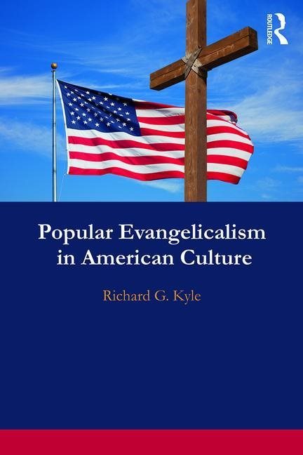 Popular evangelicalism in american culture