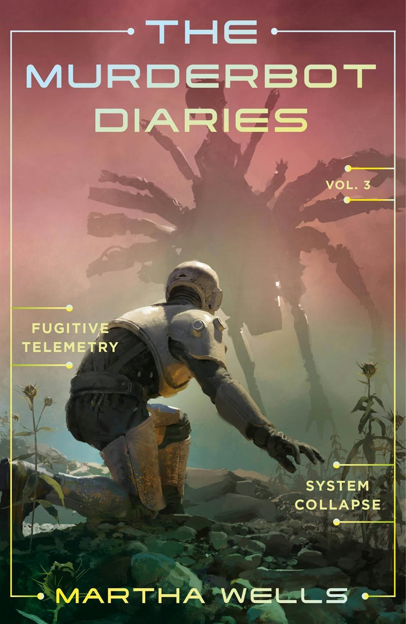 Murderbot Diaries 3 : Fugitive Telemetry + System Collapse