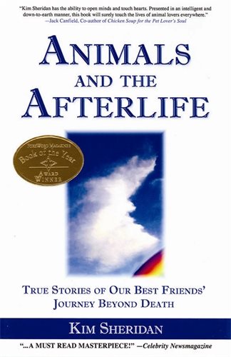 Animals and the afterlife - true stories of our best friends journey beyond